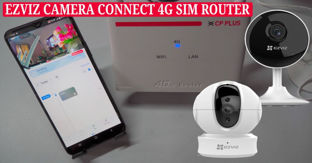 4g sim router wifi internet connect to ezviz wifi cameras