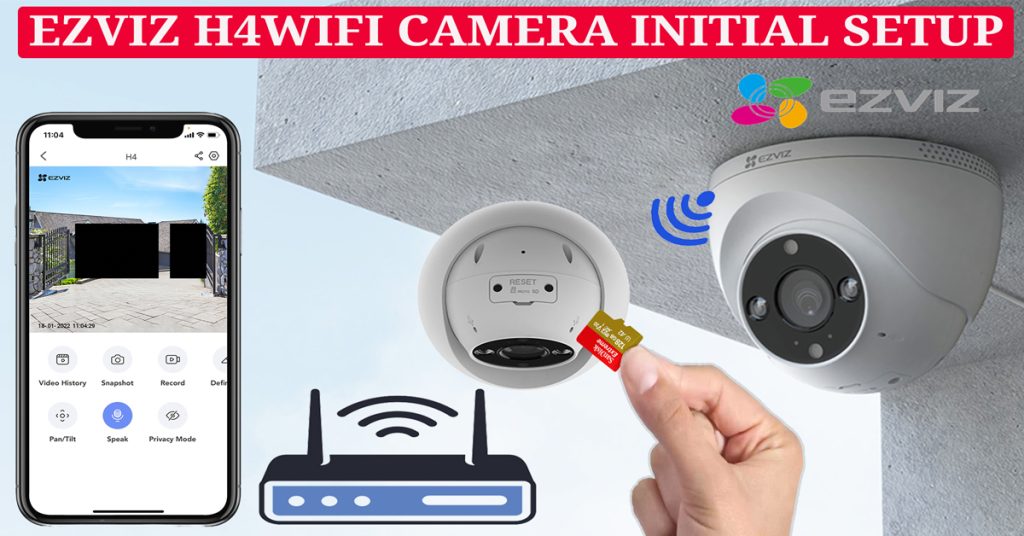 Ezviz H4 Wi-Fi Smart 2K Home Camera Initial Setup Guide