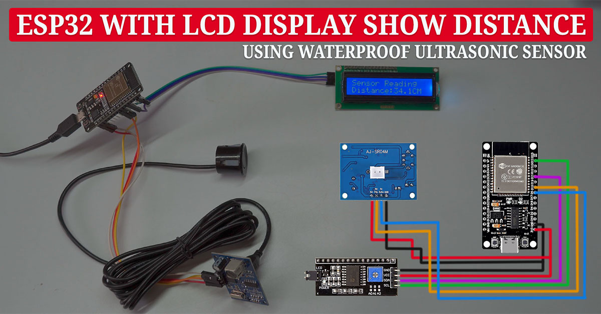 Measure Distance Using a Waterproof Ultrasonic Sensor with ESP32 and LCD Display