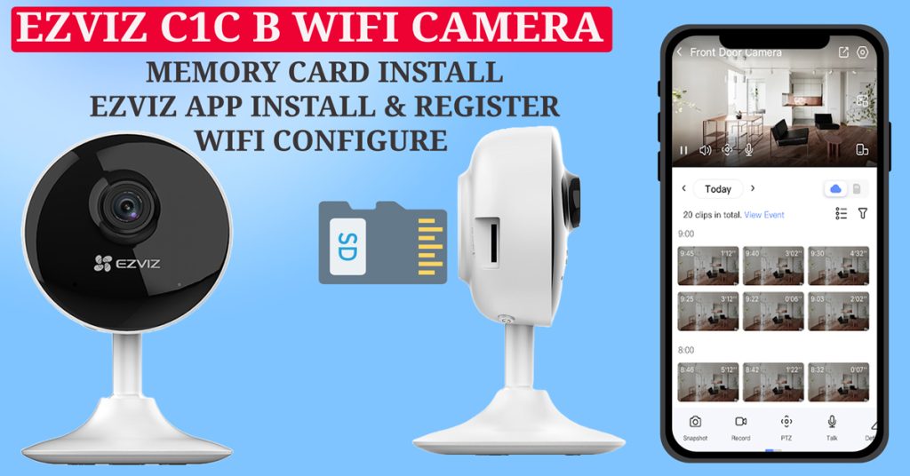 EZVIZ C1C B indoor Wi-Fi camera, memory card install, wifi setup & Adding camera