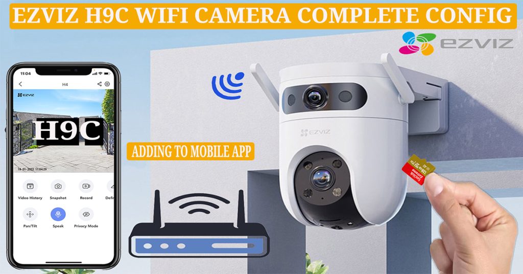 Getting Started with the Ezviz H9C Dual Lens Wi-Fi Smart Camera: A Step-by-Step Guide