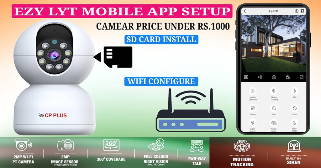 CP PLUS ezy lyt Pan & Tilt wifi camera Mobile App and WIFI Configuration