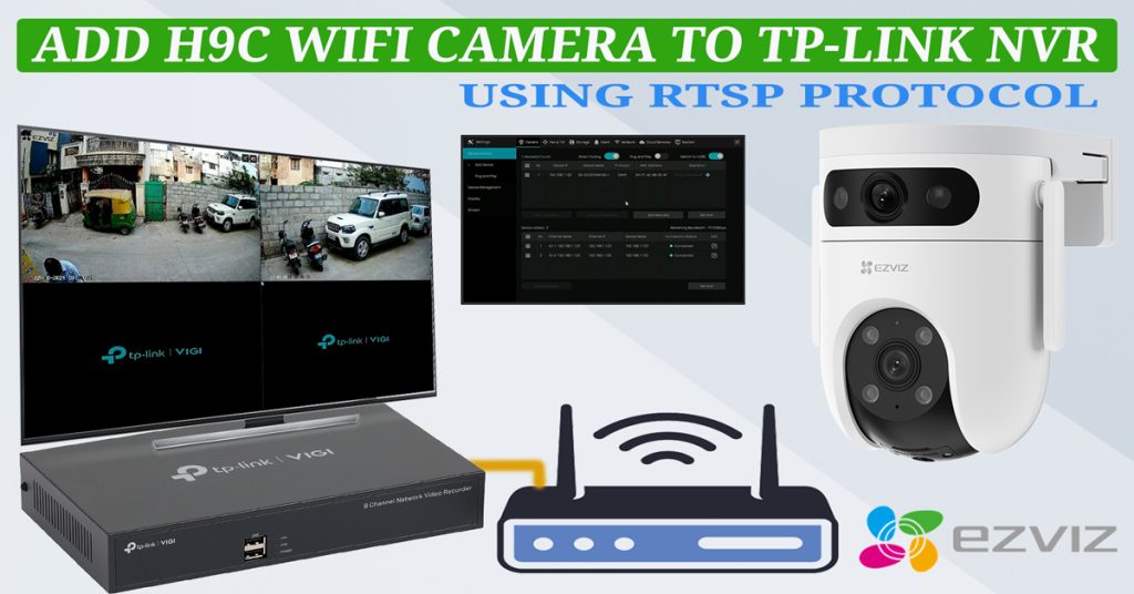 How to Add Ezviz H9c Dual Lens Camera to TP-Link VIGI NVR: A Step-by-Step Guide