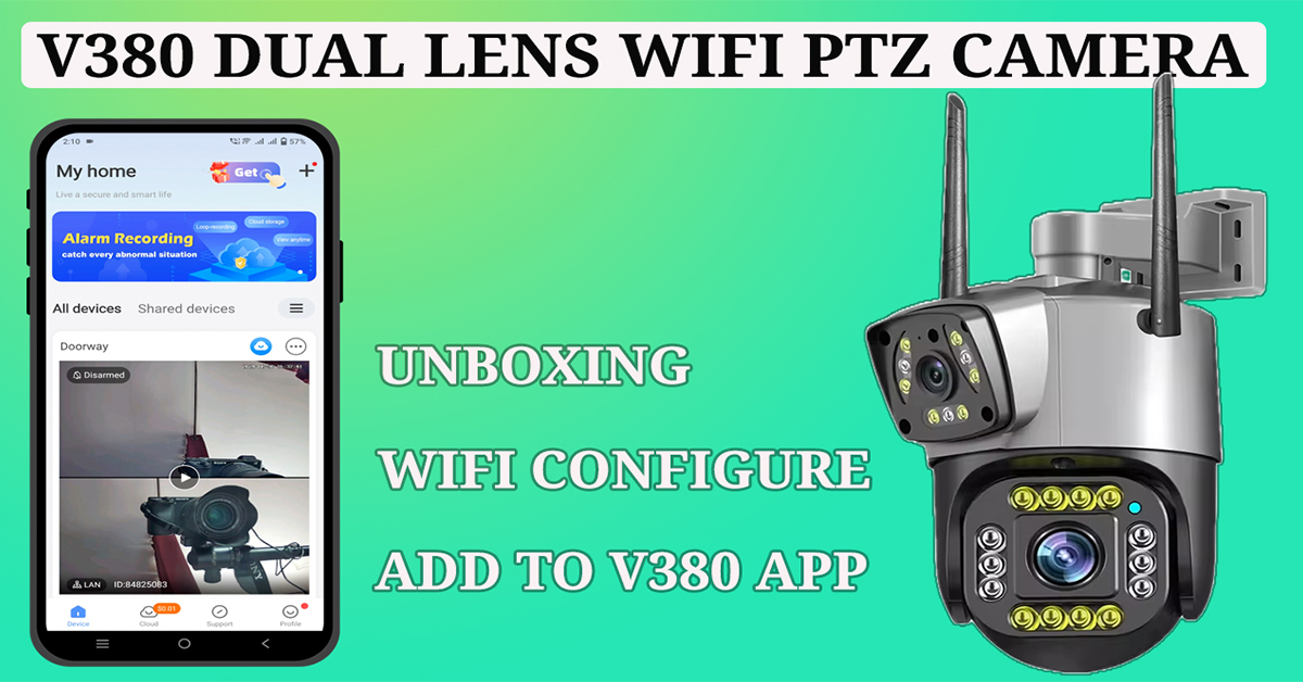 How to Add the V380 Dual Lens PTZ Camera to Your WiFi Network and the V380 Pro App