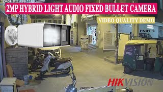 DS-2CE18D0T-LFS: 2MP Smart Hybrid Light Audio Fixed Bullet Camera – Video Quality Demo