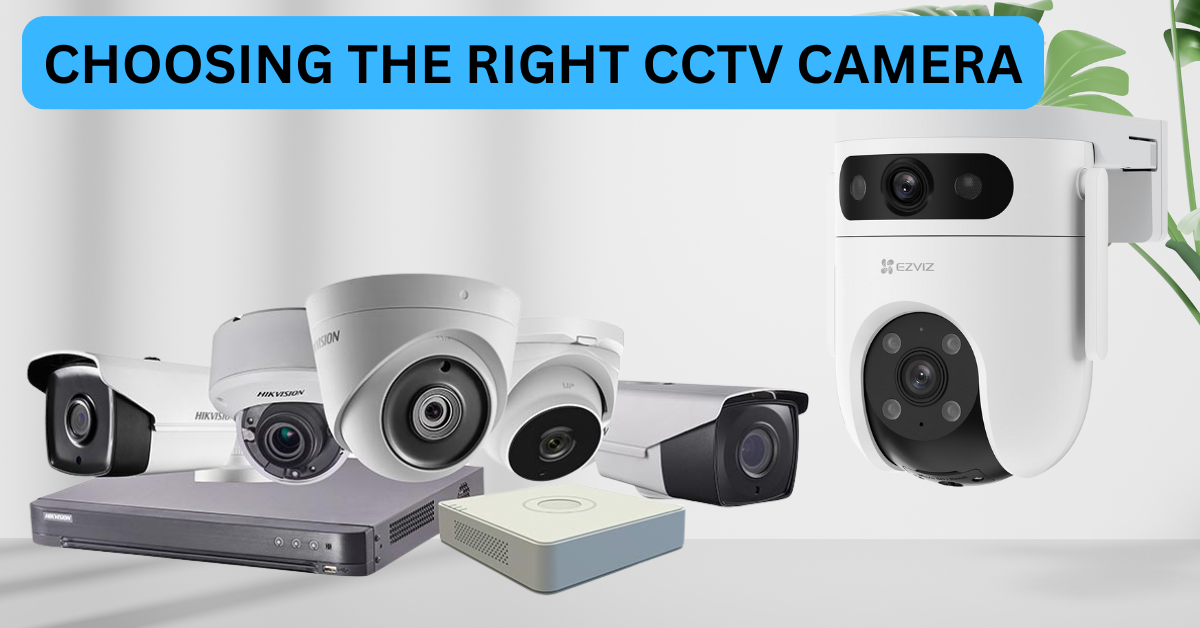 How to Select the Perfect CCTV Camera for Your Surveillance Needs