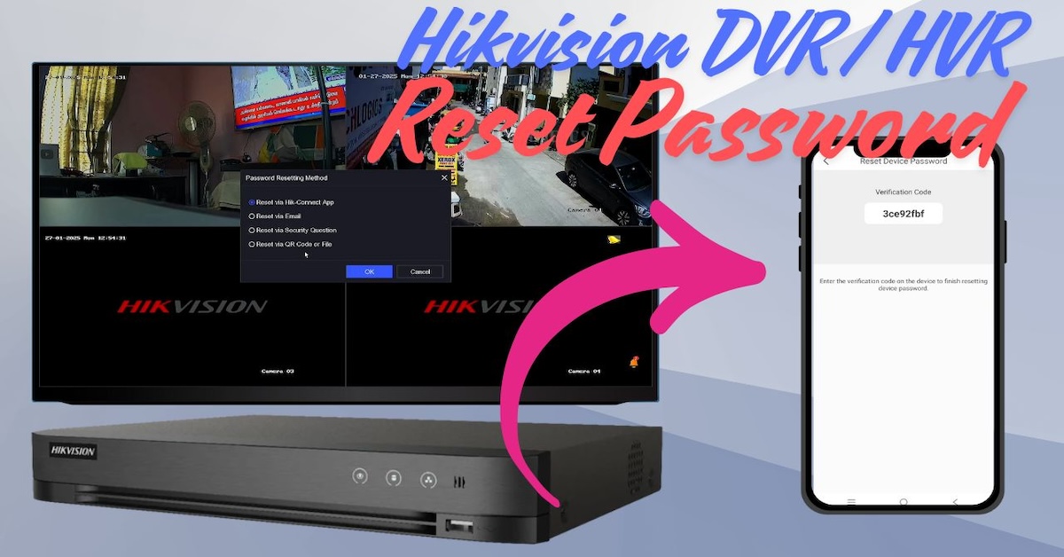 How to Reset Your Hikvision DVR/HVR Admin Password Using the Hik-Connect App