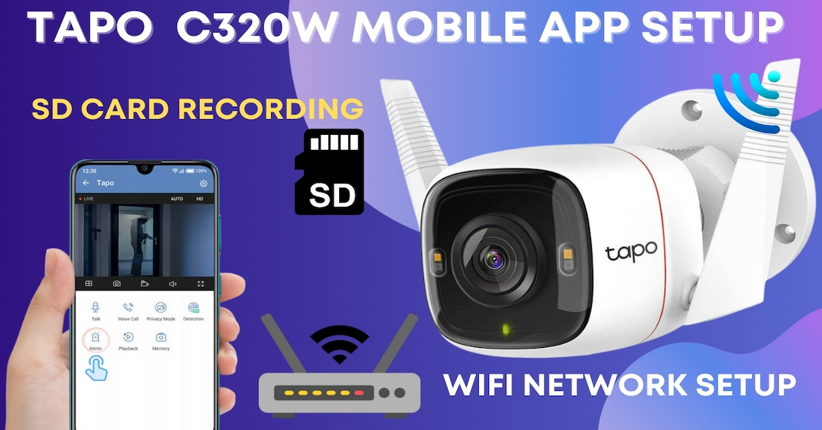 Setting Up Your TP-Link Tapo C320WS Outdoor CCTV Security Wi-Fi Smart Camera: A Step-by-Step Guide